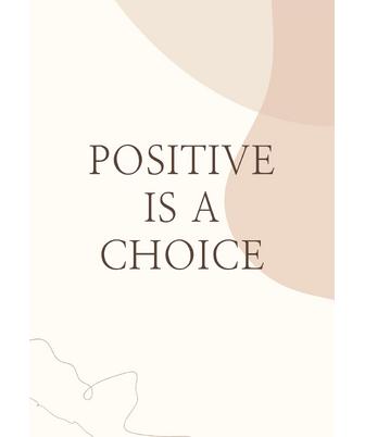 POSITIVE IS A CHOICE