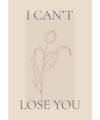 I CAN`T LOSE YOU