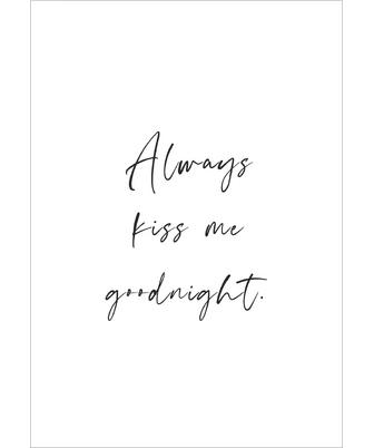 ALWAYS KISS ME GOODNIGHT